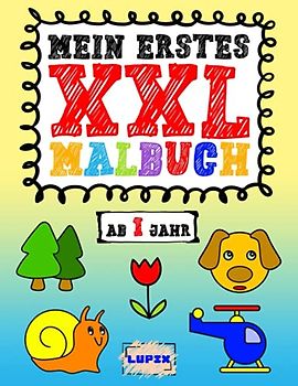 Mein erstes XXL Malbuch, für Kinder ab 1 Jahr: Für Jungen und Mädchen, 100 A4 Seiten zum Ausmalen und Kritzeln