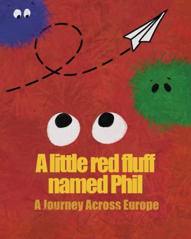A Journey Across Europe: A Little Red Fluff Named Phil