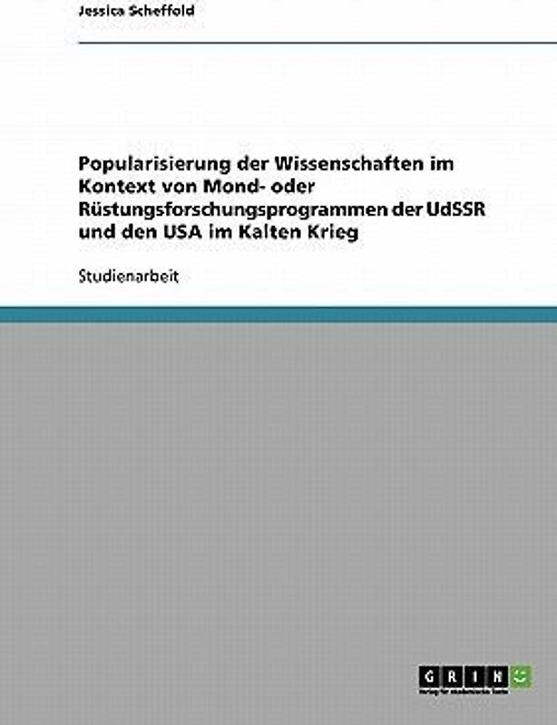 Popularisierung der Wissenschaften im Kontext von Mond- oder Rüstungsforschungsprogrammen der UdSSR und den USA im Kalten Krieg