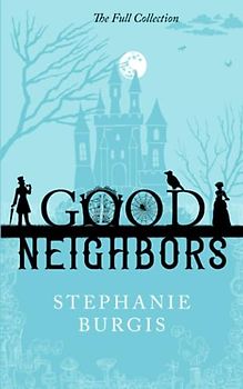 Good Neighbors: The Full Collection: A Cozy-Spooky Fantasy Rom-Com in Four Parts