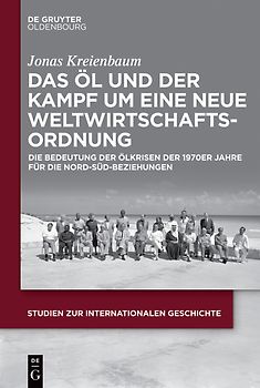 Das Öl und der Kampf um eine Neue Weltwirtschaftsordnung