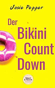 Der Bikini-Countdown: Eine Liebesgeschichte