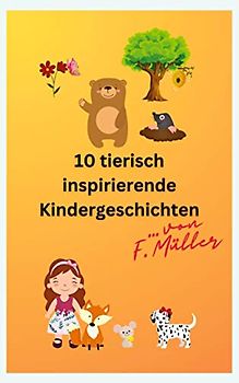 10 tierisch inspirierende Kindergeschichten