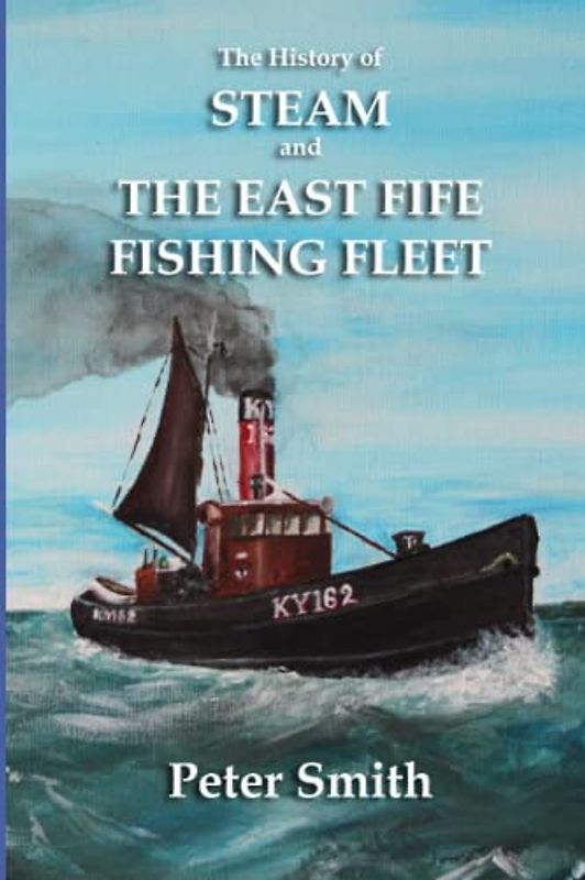 The History of Steam and the East Fife Fishing Fleet