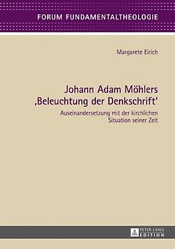 Johann Adam Möhlers «Beleuchtung der Denkschrift»