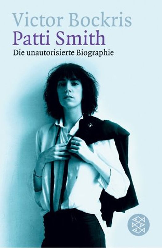 Patti Smith. Die unautorisierte Biographie