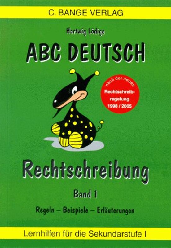 ABC Deutsch. Rechtschreibung. Regeln, Beispiele, Erläuterungen