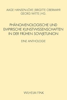 Phänomenologische und empirische Kunstwissenschaften in der frühen Sowjetunion