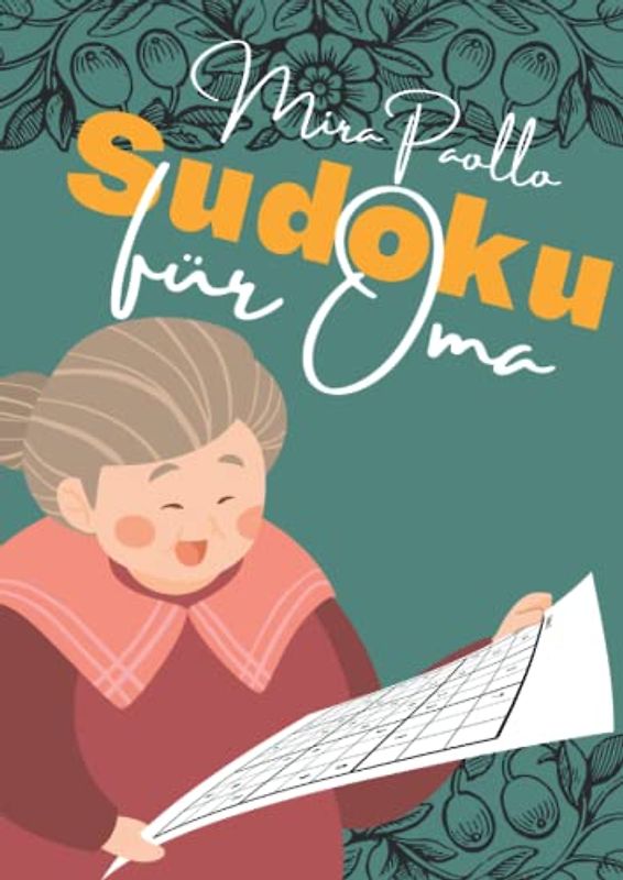 Sudoku für Oma: Das Sudokubuch in großer Schrift