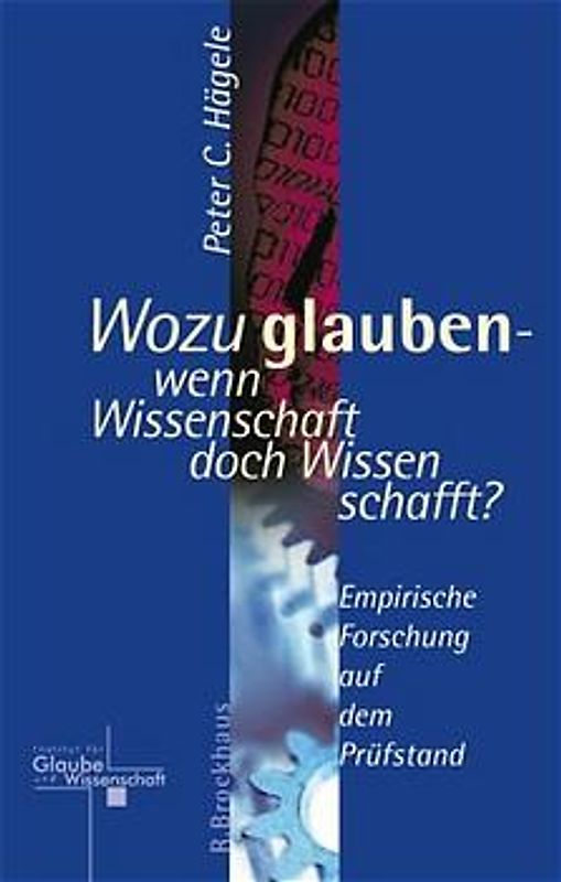 Warum Glauben - wenn Wissenschaft doch Wissen schafft?