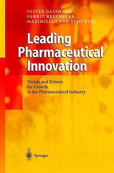 Leading Pharmaceutical Innovation. Trends and Drivers for Growth in the Pharmaceutical Industry