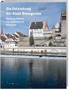 Die Entstehung der Stadt Bremgarten