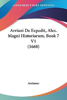 Arriani De Expedit, Alex. Magni Historiarum, Book 7 V1 (1668)