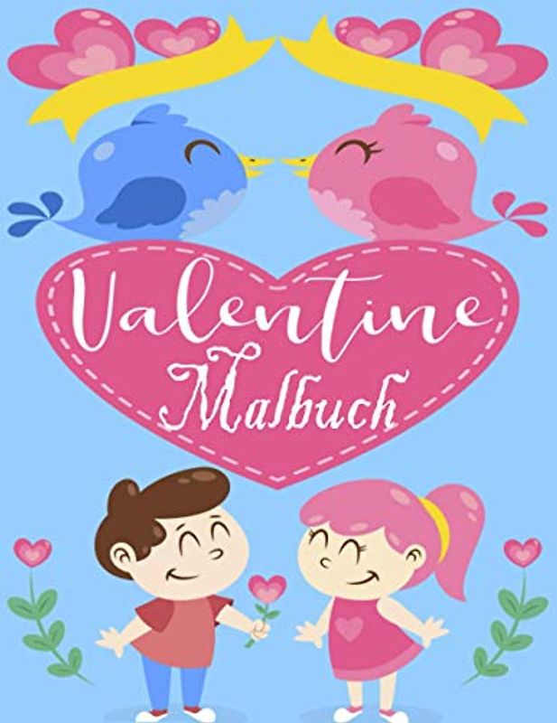 Valentine Malbuch: Valentinstag Malbücher für Kinder, Jungen und Mädchen, Herz, Einhörner, Tier in der Liebe, niedliche Zeichnungen für Ihre Kleinen