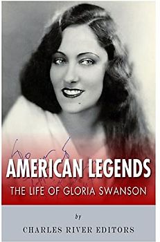American Legends: The Life of Gloria Swanson