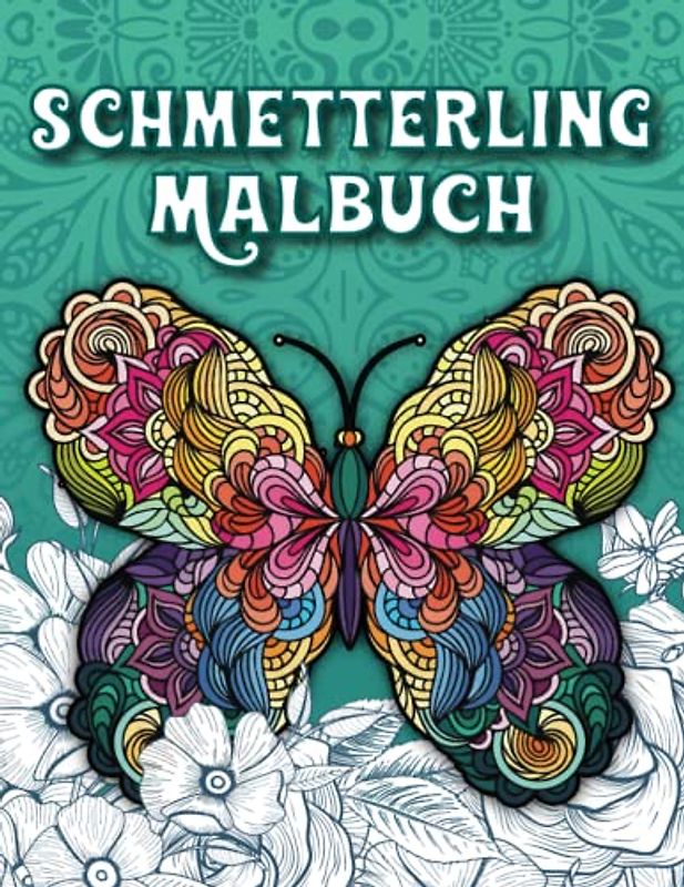 Schmetterling Malbuch: Schmetterling-Fantasiewelt: Ein magisches Malbuch für Kinder und Erwachsene