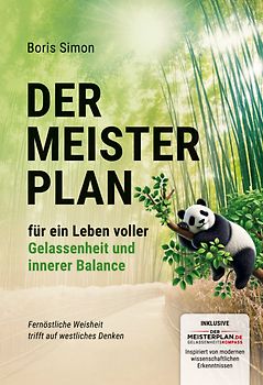 Der Meisterplan für ein Leben voller Gelassenheit und innerer Balance