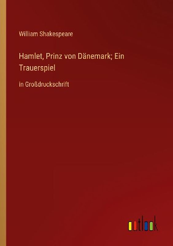 Hamlet, Prinz von Dänemark; Ein Trauerspiel