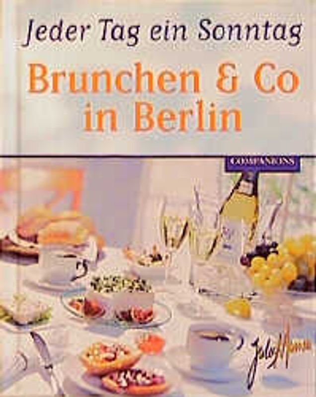 Jeder Tag ein Sonntag - Brunchen & Co. in Berlin