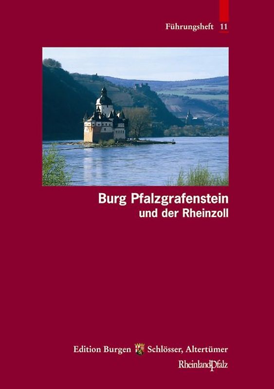 Burg Pfalzgrafenstein und der Rheinzoll