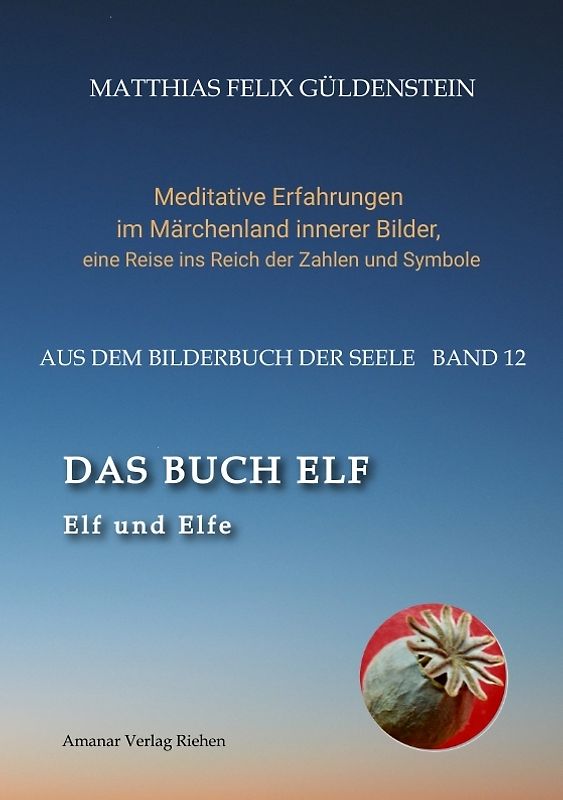 DAS BUCH ELF; Zweimal elf grosse Arkana im Tarot; Zweimal elf Buchstabe im hebräischen Alphabet; Meditationen zum singenden springenden Löweneckerchen;