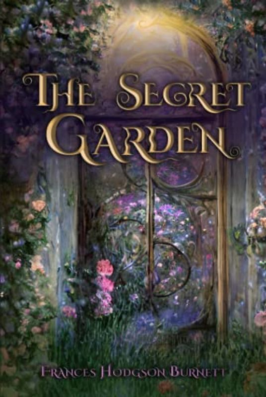 The Secret Garden (Illustrated): The 1911 Classic Edition with Original Illustrations