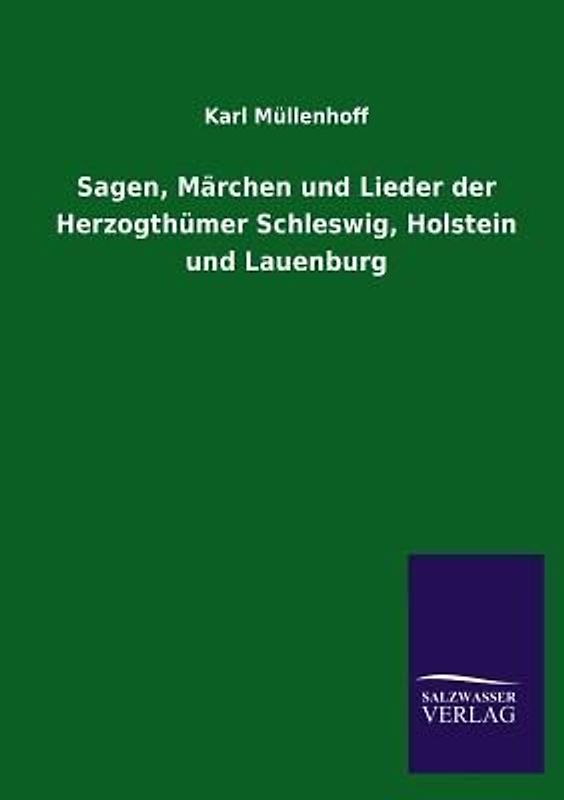 Sagen, Märchen und Lieder der Herzogthümer Schleswig, Holstein und Lauenburg