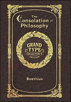 Large Print - The Consolation of Philosophy - Grand Type Collector's Edition - Matte Hardcover with Dust Jacket