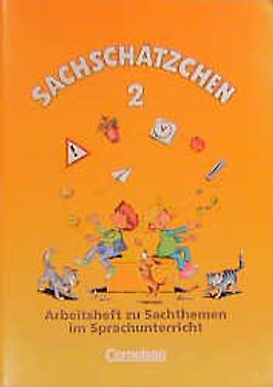 Der neue Sprachschatz / Sachschätzchen. Zu Sachthemen im Sprachunterricht. Arbeitsheft