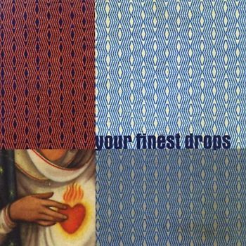 Your Finest Drops - Your Finest Drops
