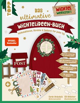 Das ultimative Wichtelideen-Buch. Wichtelaktionen, Streiche & Zauberei für jeden Tag.