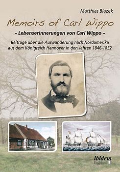 Memoirs of Carl Wippo. Lebenserinnerungen von Carl Wippo