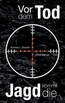 Vor dem Tod kommt die Jagd