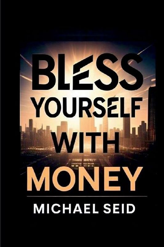 Bless Yourself With Money