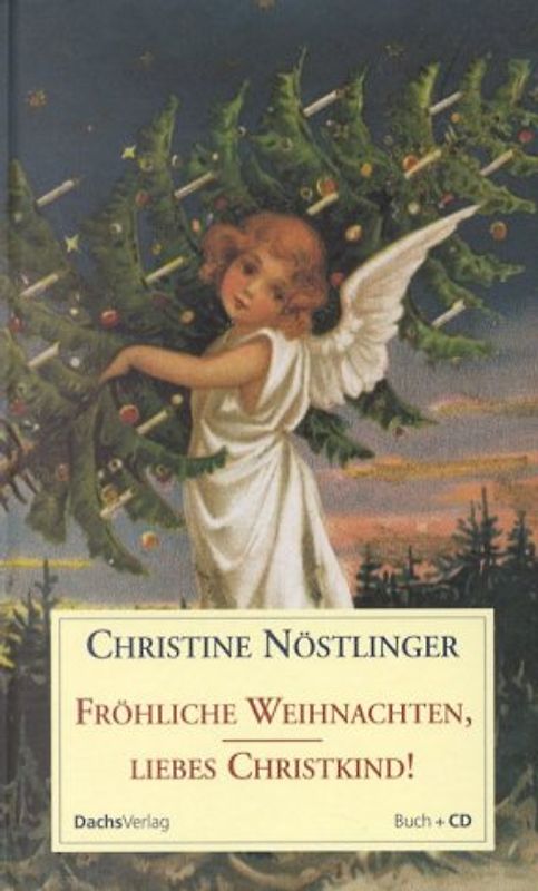 Fröhliche Weihnachten, liebes Christkind. Buch und CD