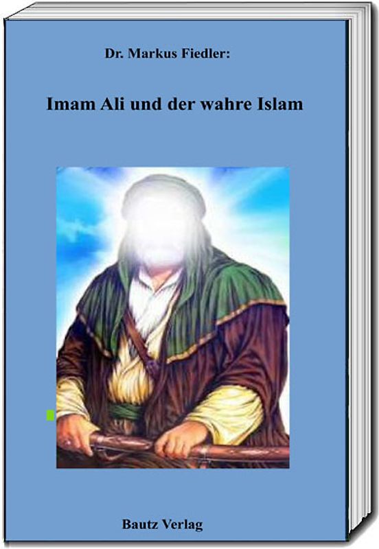 Imam Ali und der wahre Islam