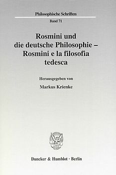 Rosmini und die deutsche Philosophie - Rosmini e la filosofia tedesca.