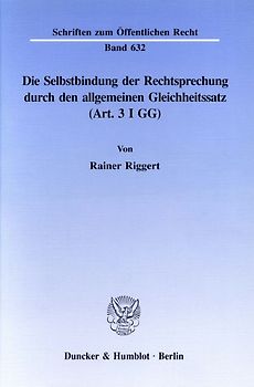 Die Selbstbindung der Rechtsprechung durch den allgemeinen Gleichheitssatz (Art. 3 I GG).