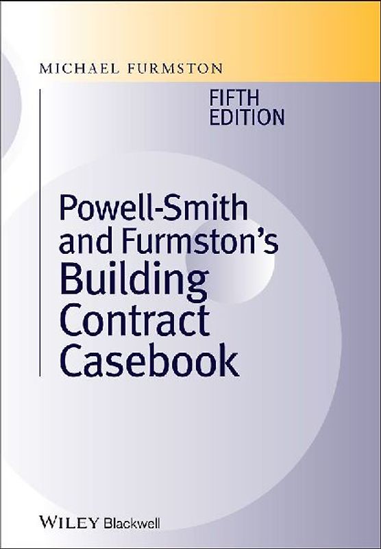 Powell ]Smith and Furmston's Building Contract Casebook