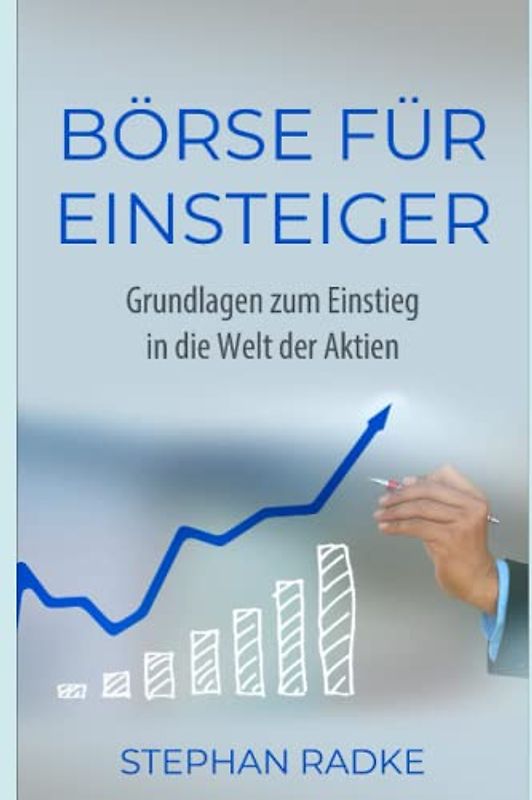 Börse für Einsteiger: Grundlagen zum Einstieg in die Welt der Aktien