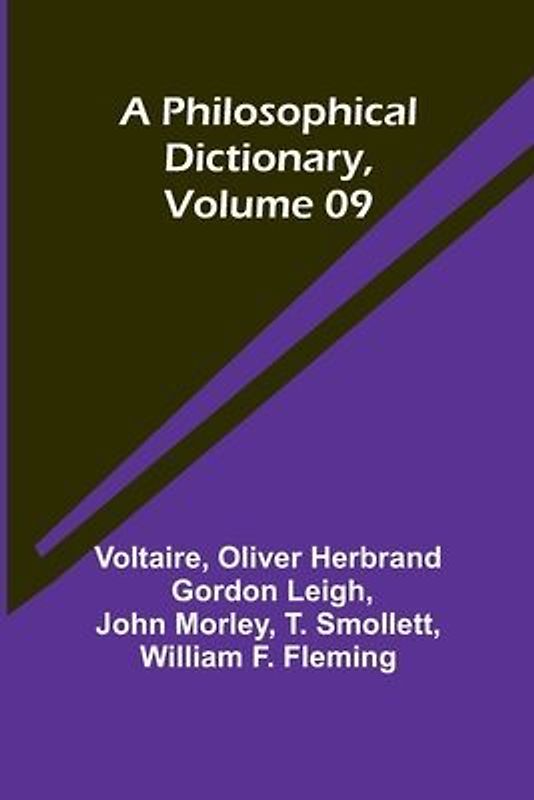 A Philosophical Dictionary, Volume 09
