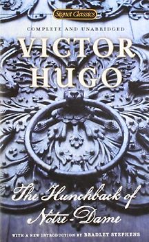 The Hunchback of Notre Dame (Signet Classics) - Victor Hugo