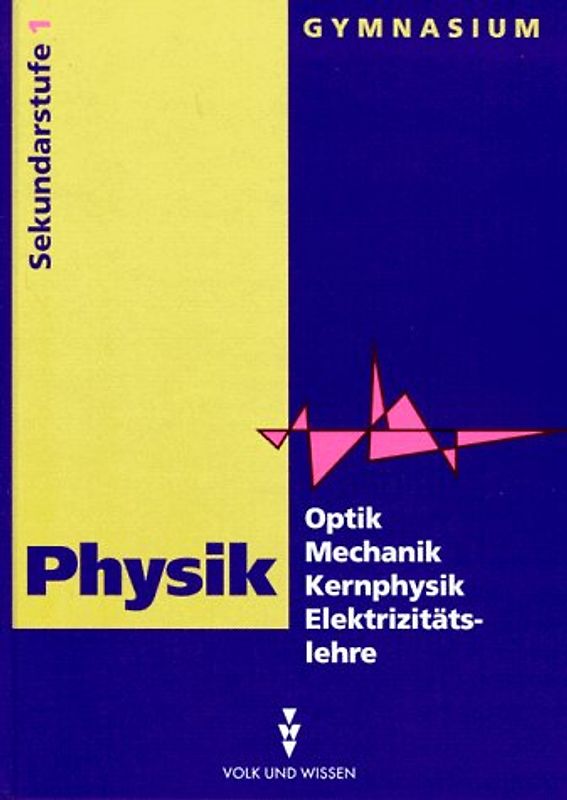 Optik /Mechanik /Kernphysik /Elektrizität. Gymnasium für Sekundarstufe I /Klassen 9 und 10 / Lehrbuch - bisherige Schreibweise