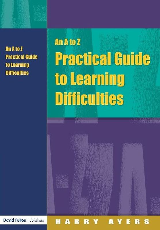 An A to Z Practical Guide to Learning Difficulties