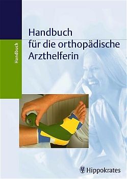 Handbuch für die orthopädische Arzthelferin