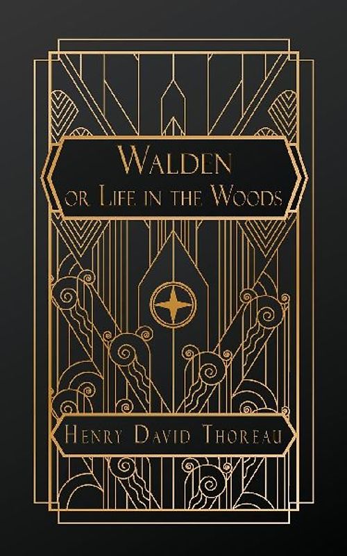 Walden; or, Life in the Woods, and