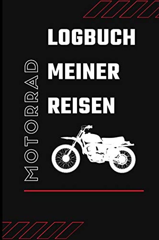 Logbuch Meiner Reisen Motorrad: 6x9 (ca. A5) Tourenbuch für Motorradfahrer: Notiere Highlights, gefahrene Kilometer, Erlebnisse und vieles mehr