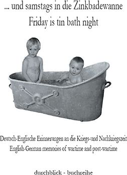 ... und samstags in die Zinkbadewanne