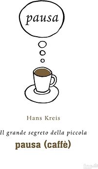 Il grande segreto della piccola pausa (caffè)