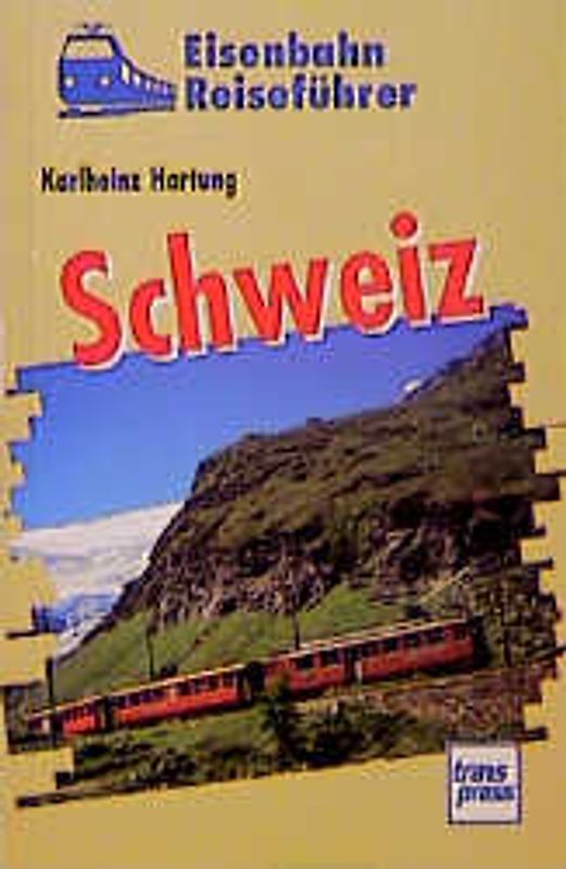 Eisenbahn-Reiseführer Schweiz